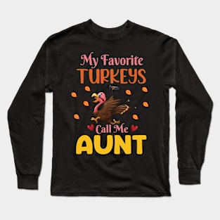 Pilgrim Run Thanksgiving My Favorite Turkeys Call Me Aunt Long Sleeve T-Shirt